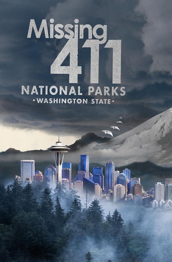 Missing 411: National Parks - Washington State poster
