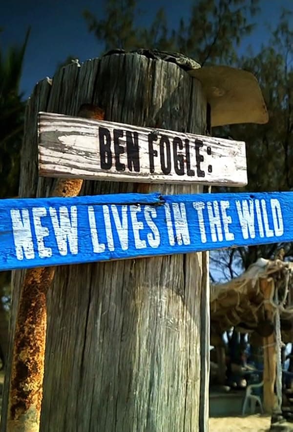 Ben Fogle: New Lives in the Wild poster