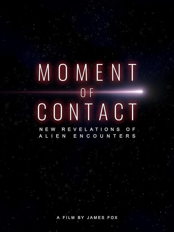 Moment of Contact: New Revelations of Alien Encounters poster