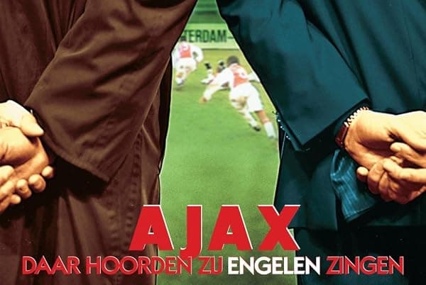 Ajax: Daar hoorden zij engelen zingen poster