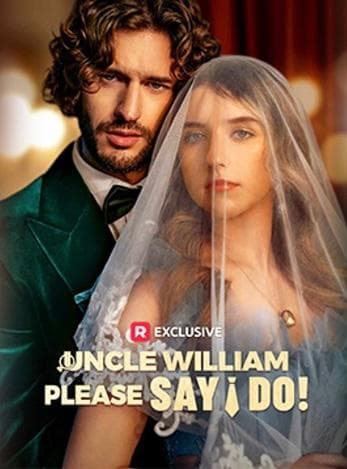 Uncle William, Please Say I Do poster