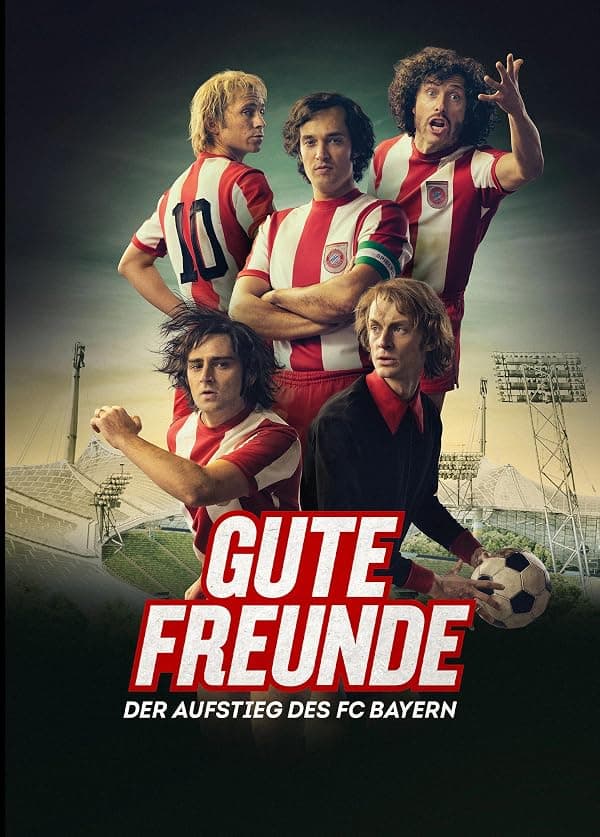 Gute Freunde - Der Aufstieg des FC Bayern poster