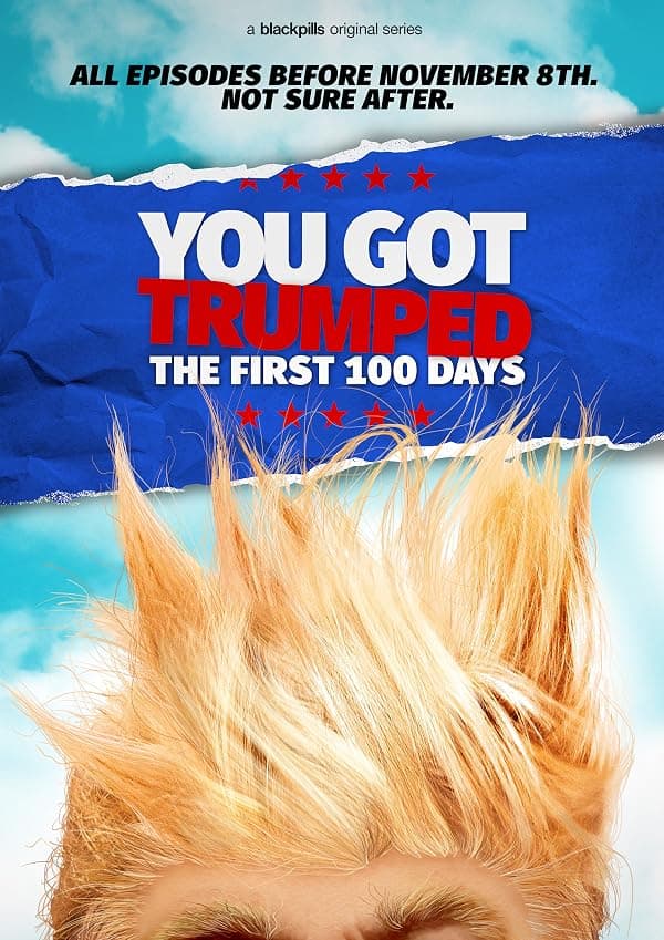 You Got Trumped: The First 100 Days poster