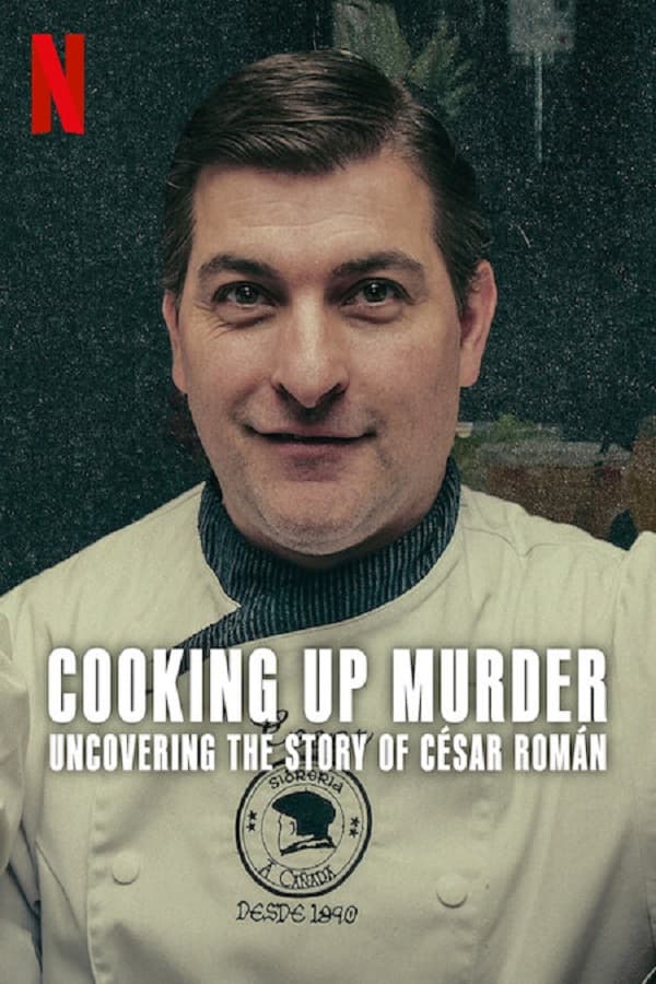 Cooking Up Murder: Uncovering the Story of César Román poster