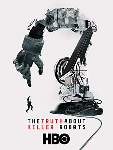 The Truth About Killer Robots poster