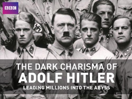 The Dark Charisma of Adolf Hitler poster