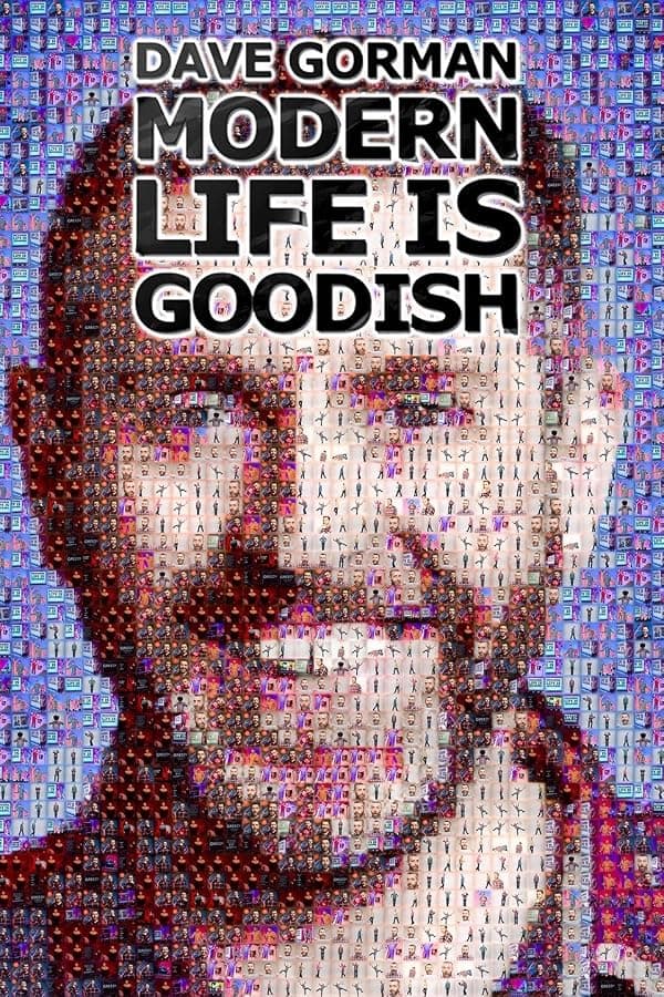 Dave Gorman: Modern Life Is Goodish poster