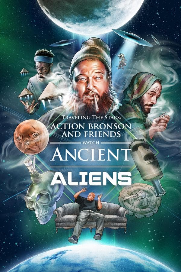 Traveling the Stars: Action Bronson and Friends Watch Ancient Aliens poster