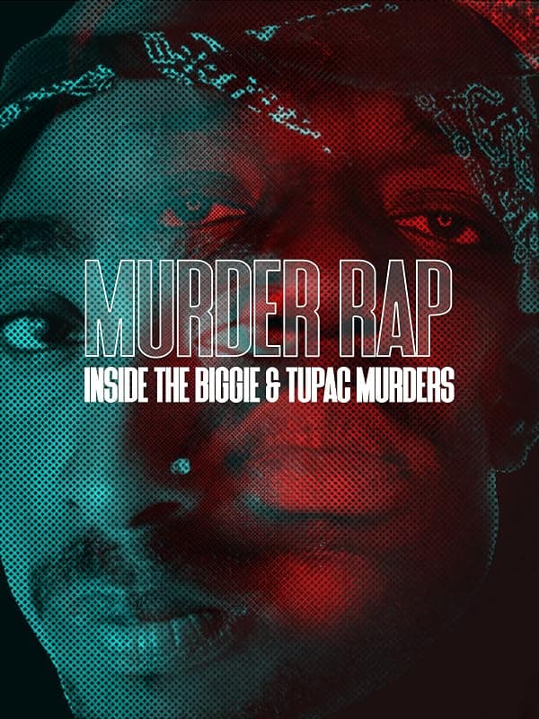 Murder Rap: Inside the Biggie and Tupac Murders poster