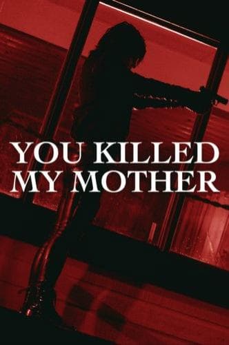 You Killed My Mother poster