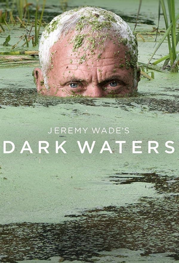 Jeremy Wade's Dark Waters poster