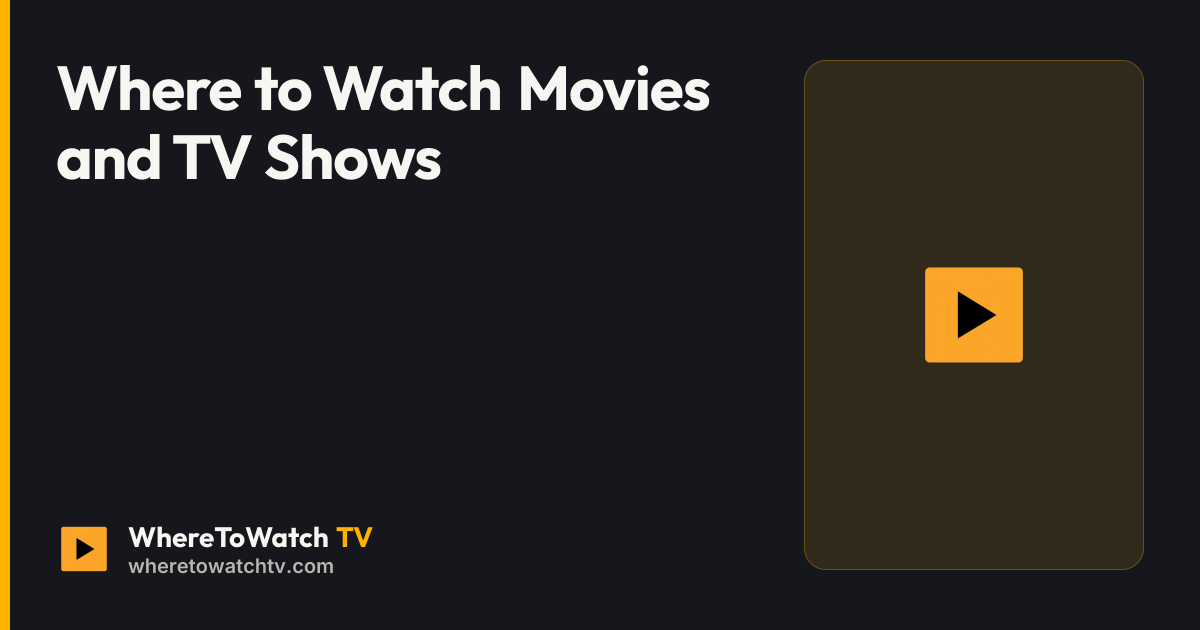 Where to Watch Movies and TV Shows | WhereToWatchTV