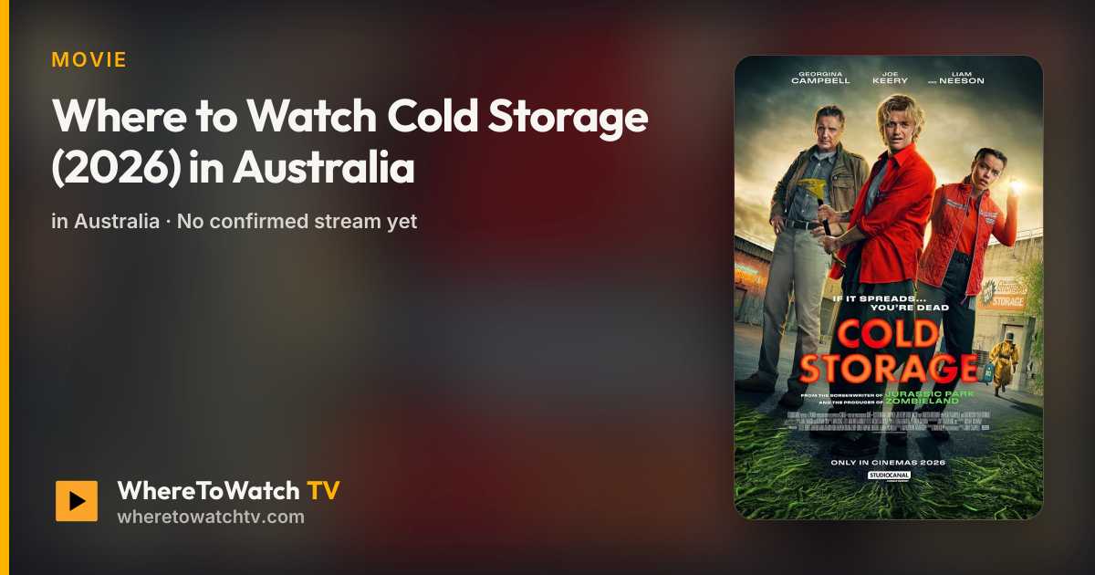 Where to Watch Cold Storage (2026) in Australia | WhereToWatchTV