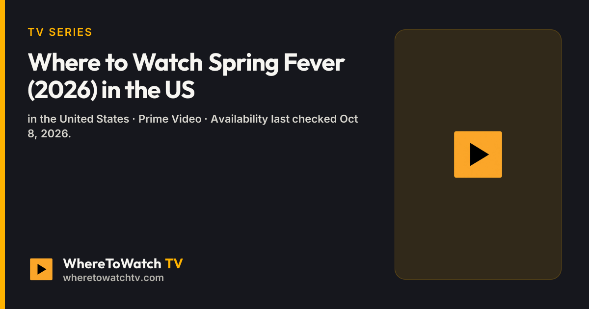 Where to Watch Spring Fever (2026) in the US | WhereToWatchTV